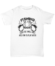 Fishing TShirt Fishing Is Like Boobs White-U-Tee  - £14.05 GBP
