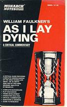 William Faulkner&#39;s As I lay dying;: A critical commentary, (Monarch notes and st - £1.99 GBP