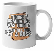 Wait Till You Get a Boss. Coffee &amp; Tea Mug for Graduating Students (11oz) - £15.77 GBP+