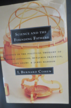 Science and  Founding Fathers Science in the Political Thought  I bernarad Cohen - £13.89 GBP