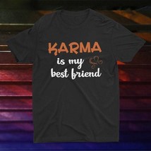 KARMA Funny Adult T-Shirt Online | Best Humorous T-Shirt | Unique Gift Idea - $14.99