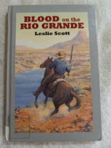 Blood on the Rio Grande by Leslie Scott (2009, Hardcover, Large Print) - £6.91 GBP