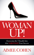 Woman Up!: Overcome the 7 Deadly Sins That Sabotage Your Success by Aimee Cohen  - £7.24 GBP