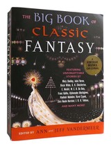 Ann Vandermeer, Jeff Vandermeer The Big Book Of Classic Fantasy 1st Edition 1st - £68.10 GBP