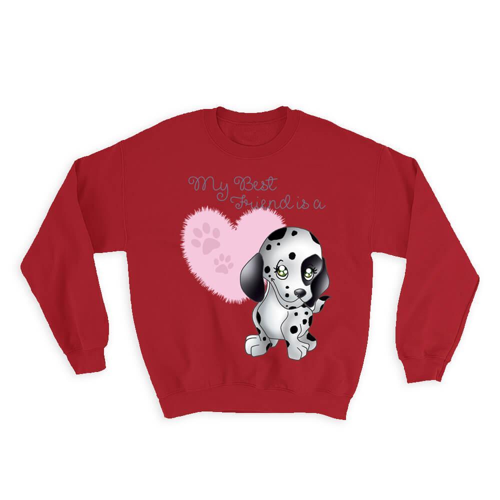 My Best Friend is a Dalmatian : Gift Sweatshirt Dog Cute Baby Item image 6