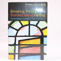 SIGNED Breaking Through The Stained Glass Ceiling Women Religious Leaders Good - £11.31 GBP