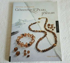 Making Designer Gemstone and Pearl Jewelry , Powley, Tammy RockPort Publ... - $6.99