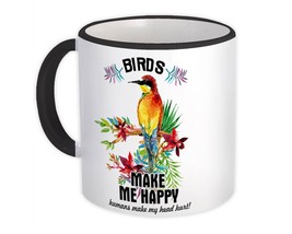 Hummingbird : Gift Mug Birds Make Me Happy Animal Watcher Watching Bird Lover - £12.60 GBP