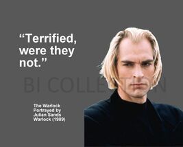 WARLOCK JULIAN SANDS "TERRIFIED, WERE THEY NOT." QUOTE PHOTO VARIOUS SIZES - $4.79+