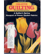 Creative Quilting March/April 1989 A Quilter&#39;s Spring Bouquet of Flower ... - $1.75