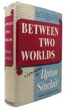 Upton Sinclair Between Two Worlds 1st Edition 1st Printing - $551.25