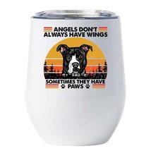 Funny Angel Pit bull Dogs Have Paws Wine Tumbler 12oz Cup Gift For Dog Mom, Dad - £18.16 GBP
