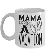 Mama Needs a Vacation, TIRED MOM GIFT Idea, Tired Mom Mug, Mom Birthday ... - £10.98 GBP
