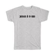 Jesus é o Rei : Gift T-Shirt Christian Portuguese Evangelical Typography Catholi - £14.22 GBP