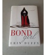 SIGNED Bond Girl by Erin Duffy (Hardcover, 2012) 1st/2nd Good - £4.68 GBP