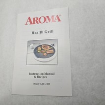 Aroma Health Grill Instruction Manual &amp; Recipes Model:  AHG-1435 - £7.95 GBP