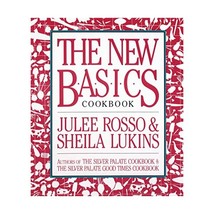 The New Basics Cookbook Rosso, Julee/ Lukins, Sheila - $43.00