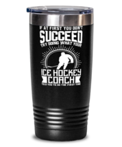 Ice Hockey Coach Tumbler - Try Doing What Your Ice Hockey Coach Told You To Do  - £25.94 GBP