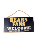 Bears Fans Welcome Wood Sign Plaque 5 X 10 SJT Made in USA - $10.99