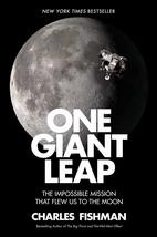 One Giant Leap: The Impossible Mission That Flew Us to the Moon Fishman, Charles - £10.20 GBP