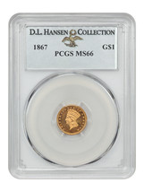 1867 G$1 PCGS MS66 ex: D.L. Hansen - $9,553.53