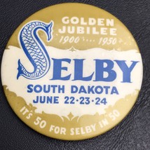 North Dakota Golden Jubilee Selby 1950 June 22 23 24 Pin Button Pinback 1950s - £18.30 GBP