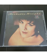 Now &amp; Then by Michelle Wright Audio Music CD 1992 Arista - £5.39 GBP