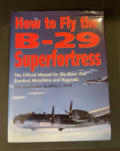 How To Fly B-29 Superfortress: Official Manual For Plane By Jeffrey L. Ethell - £16.90 GBP
