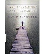 Parent as Mystic, Mystic as Parent by David Spangler / 1991 Riverhead Ha... - $3.15 CAD