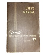 White Rotary Electric Sewing Machines Series 77 User&#39;s Manual Paperback ... - $27.22 CAD