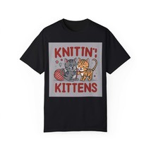 Knittin &amp; Kittens: Retro Cat and Yarn Knitting Fusion - Unisex Garment-Dyed T-sh - $28.25+