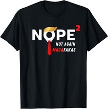 Nope Not Again MAGAFAKAS Anti-Trump 2024 Funny Political Tee T-Shirt S-3XL - £11.83 GBP+