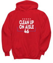 Anti Jo Biden Hoodie Clean Up On Aisle 46 Red-H  - £27.78 GBP