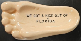 Florida Souvenir Ceramic Foot Shaped Ashtray Gum Saver We Got A Kick Out Of FL - £7.95 GBP