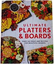Ultimate Platters &amp; Boards Cookbook 150 Charcuterie Ideas &amp; Recipes 2020 Hc Book - £17.59 GBP