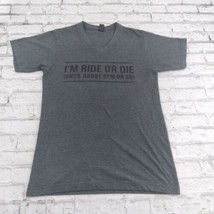Im Ride Or Die Until About 9PM Women T Shirt Small Gray Sarcastic Tee Tired Mama - £12.54 GBP