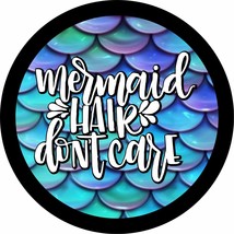 Mermaid Hair Don&#39;t Care Spare Tire Cover ANY Size, ANY Vehicle, Camper, RV - $113.80