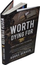 Rorke Denver Worth Dying For Signed 1ST Edition Navy Seal Leadership Bio 2016 Hc - £32.04 GBP