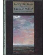 Facing The River Milosz, Czeslaw - $12.22
