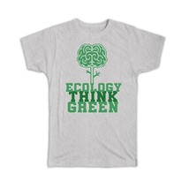 Ecology : Gift T-Shirt Think Green Nature Conscient Ecologic Earth Day - £14.08 GBP