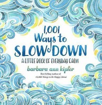 1,001 Ways to Slow Down: A Little Book of.. 9781426217791 by Kipfer, Barbara Ann - £2.76 GBP