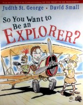 So You Want to Be an Explorer? by Judith St George / 2005 Hardcover 1st Edition - £2.67 GBP