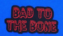Bad to the Bone Red On Black Iron On Sew On Embroidered Patch 4&quot;X 2 &quot; - $4.99