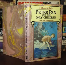 Adair, Gilbert Peter Pan And The Only Children 1st Edition 1st Printing - £41.11 GBP