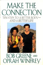 Make the Connection: 10 Steps to A Better Body and A Better Life / Oprah Winfrey - £0.88 GBP