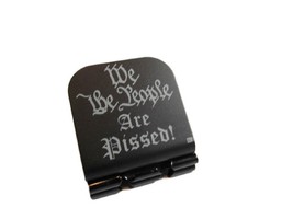 We The People Are Pissed Laser Etched Aluminum Hat Clip Brim-it - £9.63 GBP