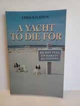A Yacht To Die For - Linda Clayton - £2.93 GBP
