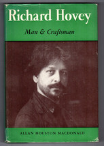 Macdonald RICHARD HOVEY MAN &amp; Craftsman First ed. Hardback DJ Poet Bio Criticism - £17.87 GBP