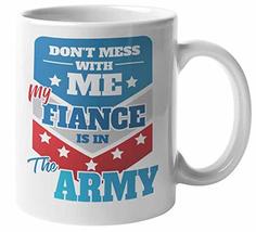 Make Your Mark Design Don&#39;t Mess With Me My Fiance Is In The Army Perfec... - £15.76 GBP+