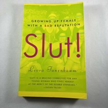 Slut! : Growing up Female with a Bad Reputation by Leora Tanenbaum (2000... - $4.75